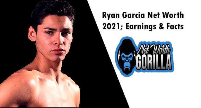 Ryan Garcia Net Worth