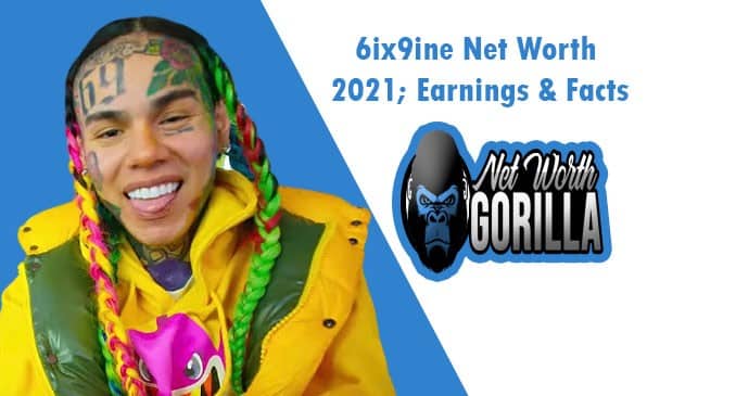 6ix9ine Net Worth