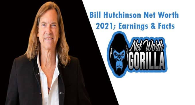 Bill Hutchinson Net Worth