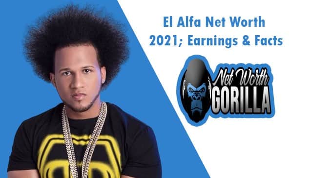 El Alfa Net Worth