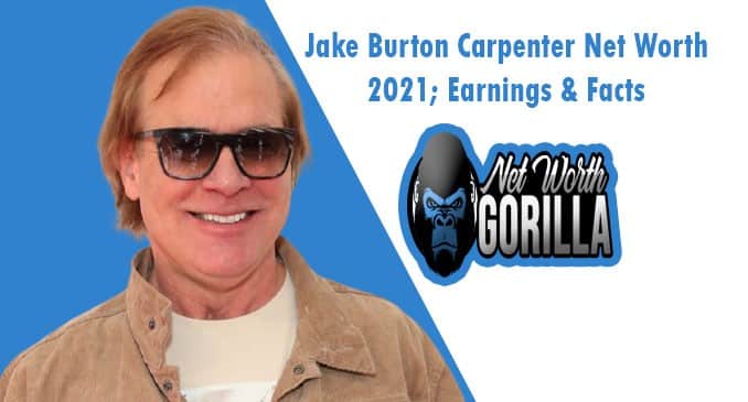 Jake Burton Carpenter Net Worth