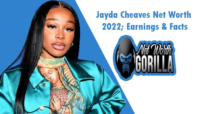 Jayda Cheaves Net Worth