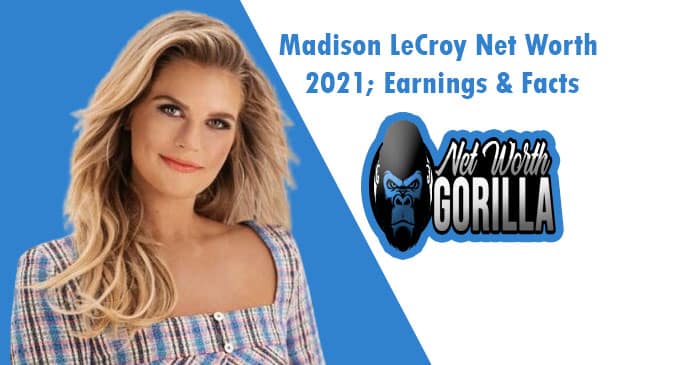 Madison LeCroy Net Worth