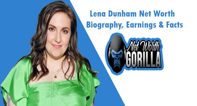 Lena Dunham Net Worth