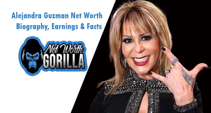 Alejandra Guzman Net Worth