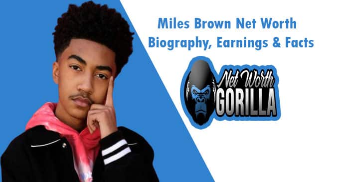 Miles Brown Net Worth