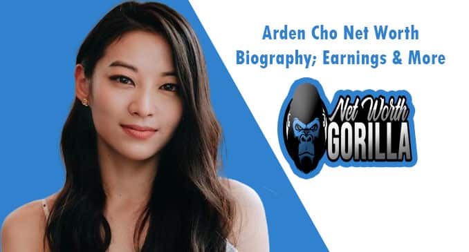 Arden Cho Net Worth
