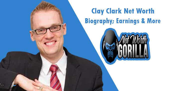 Clay Clark Net Worth