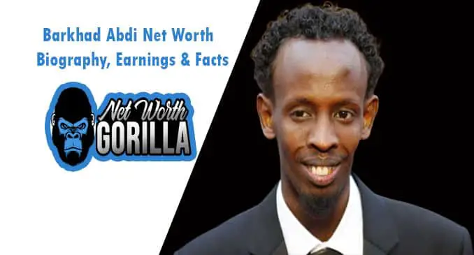 Barkhad Abdi Net Worth
