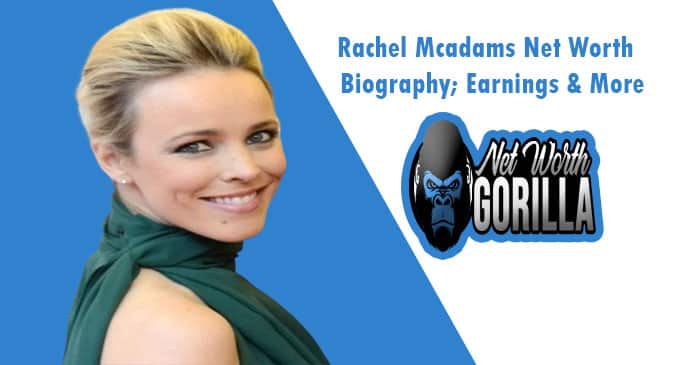 Rachel Mcadams Net Worth