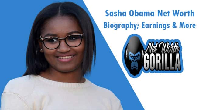 Sasha Obama Net Worth