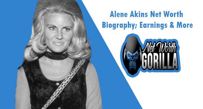 Alene Akins Net Worth