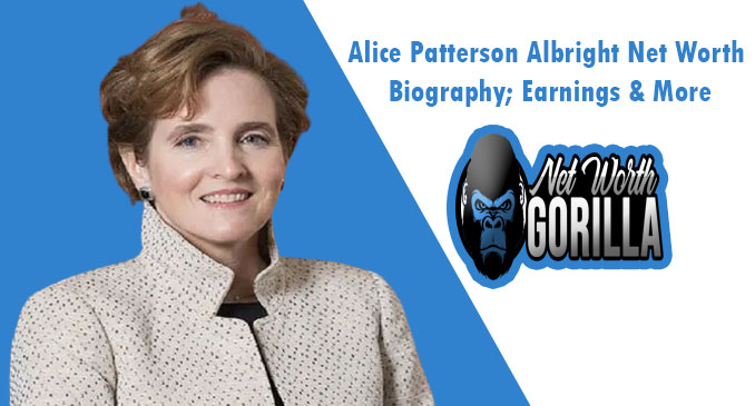 Alice Patterson Albright Net Worth