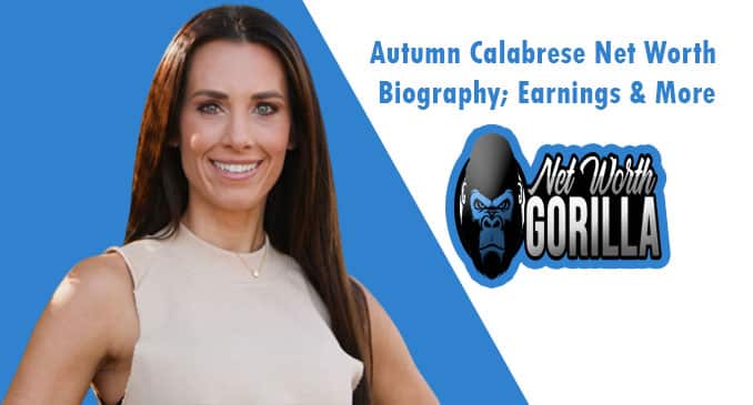 Autumn Calabrese Net Worth