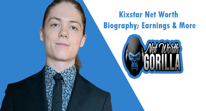 Kixstar Net Worth