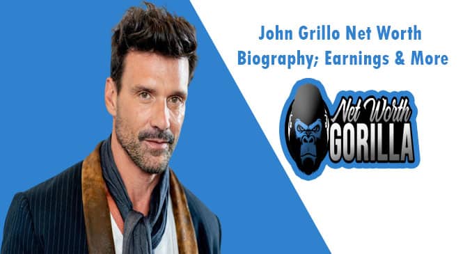 John Grillo Net Worth