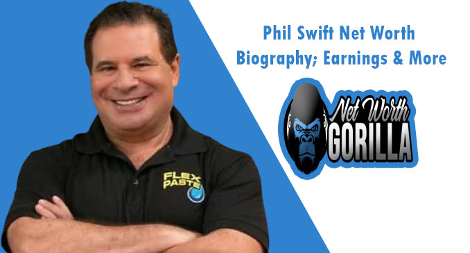 Phil Swift Net Worth