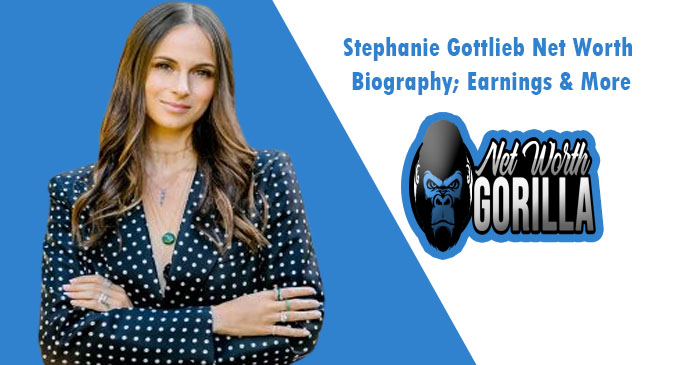 Stephanie Gottlieb Net Worth