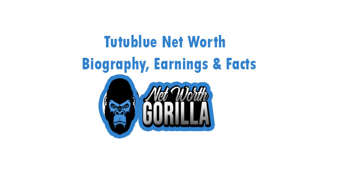 Tutublue Net Worth