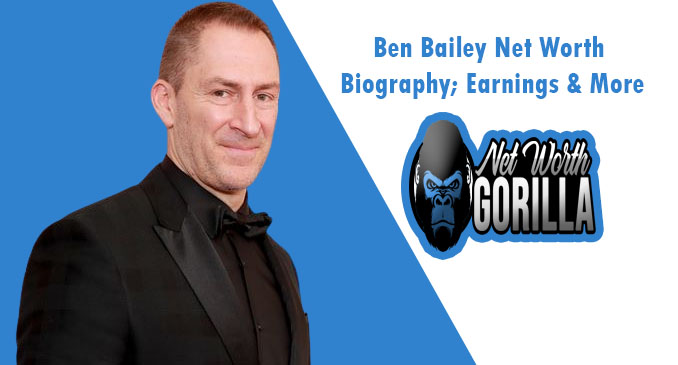 Ben Bailey Net Worth