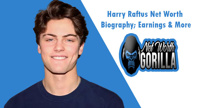 Harry Raftus Net Worth