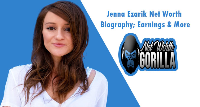 Jenna Ezarik Net Worth