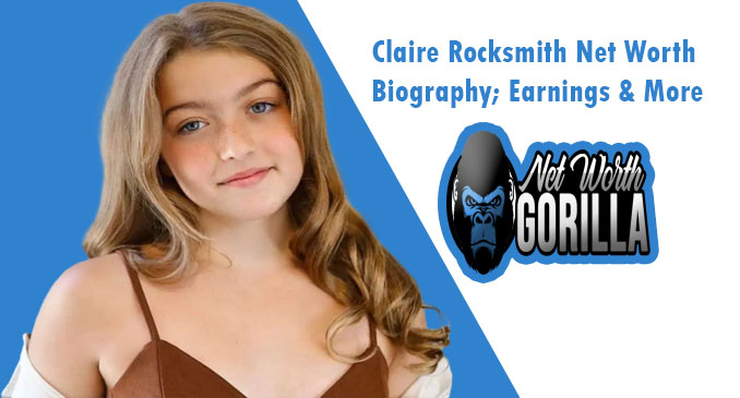Claire Rocksmith Net Worth