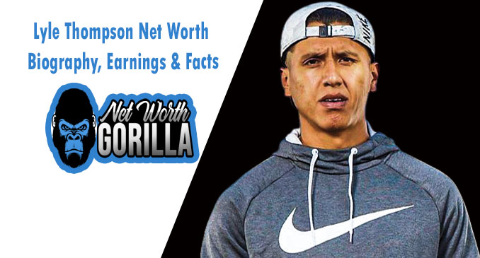 Lyle Thompson Net Worth