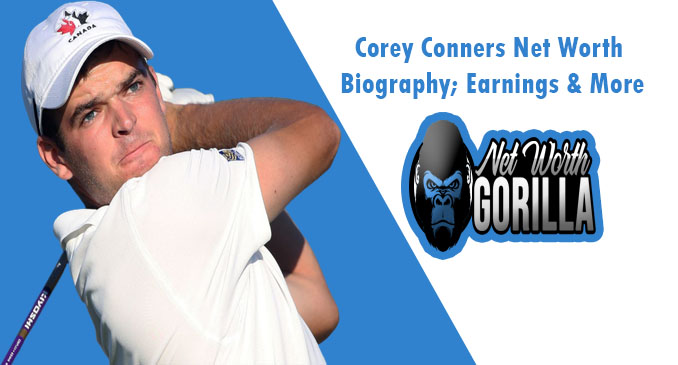 Corey Conners Net Worth