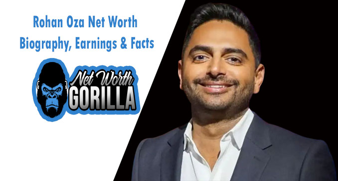 Rohan Oza Net Worth