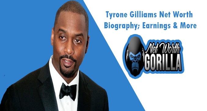 Tyrone Gilliams Net Worth