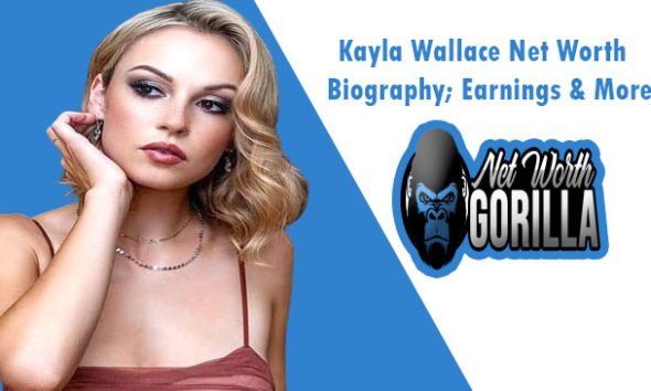Kayla Wallace Net Worth
