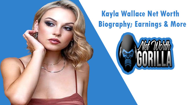 Kayla Wallace Net Worth