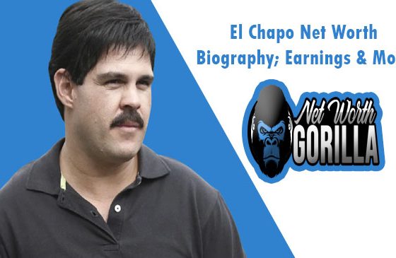 El Chapo Net Worth