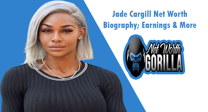 Jade Cargill - Bio, Age, Net Worth, Height, Married, Nationality