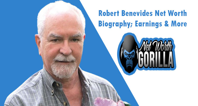 Robert Benevides Net Worth