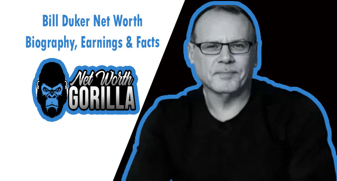Bill Duker Net Worth