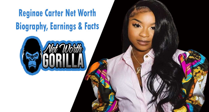 Reginae Carter Net Worth