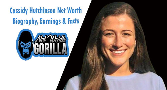 Cassidy Hutchinson Net Worth