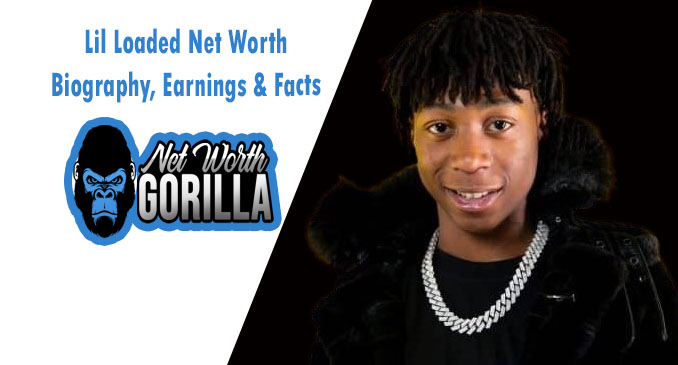 Lil Loaded Net Worth
