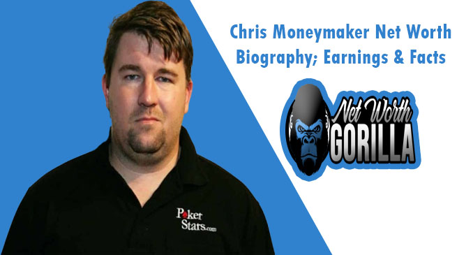 Chris Moneymaker Net Worth